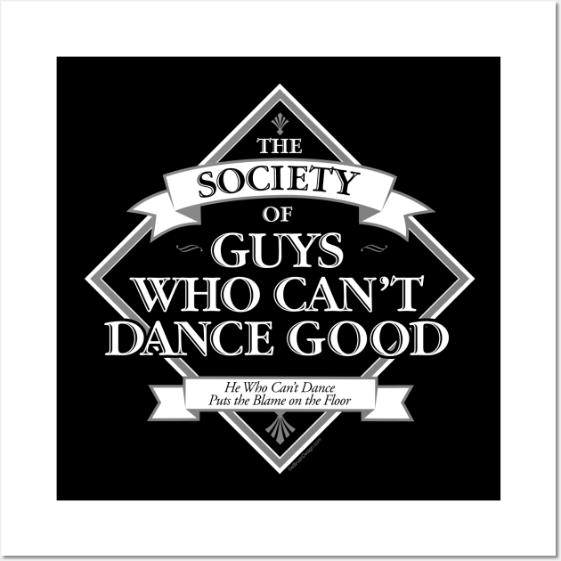 Society of Guys Who Can’t Dance Good Wall Art by eBrushDesign